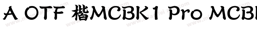 A OTF 楷MCBK1 Pro MCBK1字体转换